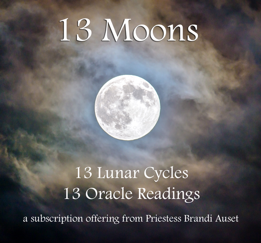13 Moons Oracle Readings: a subscription offering from Priestess Brandi Auset