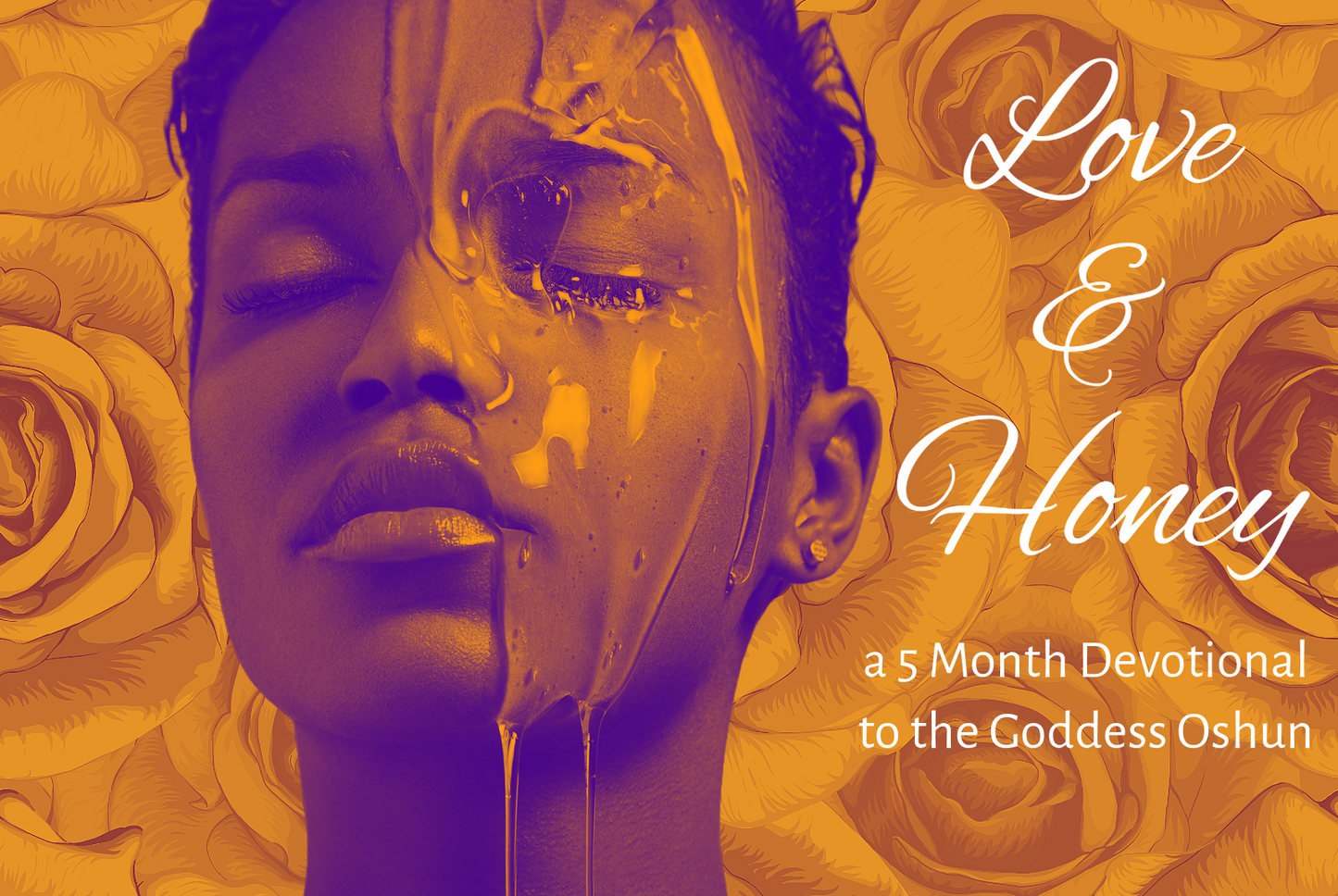 Love & Honey: a 5 Month Devotional to the Goddess Oshun