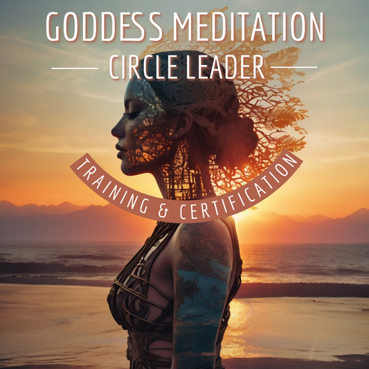 Goddess Meditation Circle Leader Training